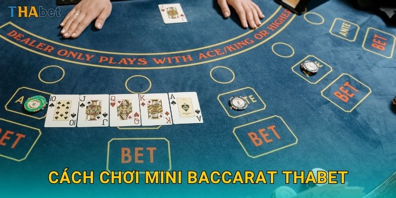 Cách chơi Mini Baccarat Thabet