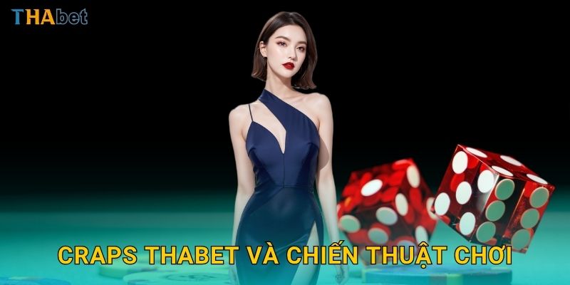 Craps Thabet và chiến thuật chơi
