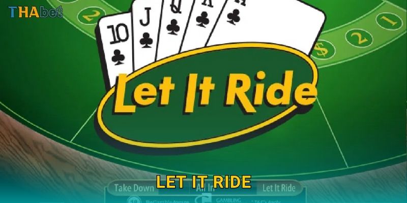 Let It Ride hấp dẫn – Giữ cược thắng lớn tại Thabet