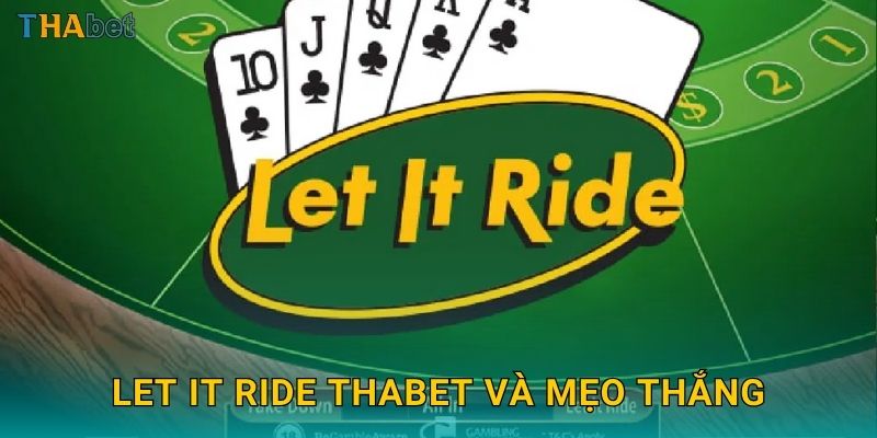 Let It Ride Thabet và mẹo thắng