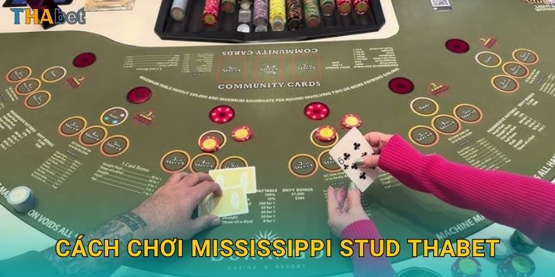 Cách chơi Mississippi Stud Thabet