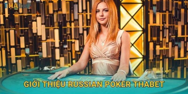 Giới thiệu Russian Poker Thabet