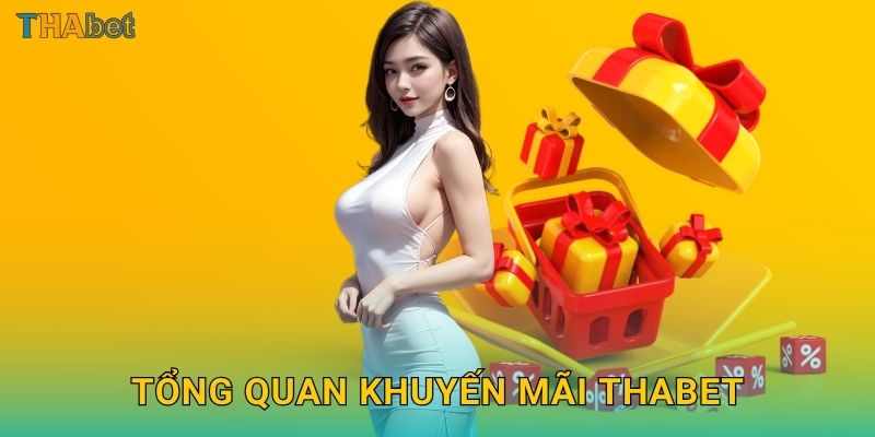 Tổng quan khuyến mãi Thabet