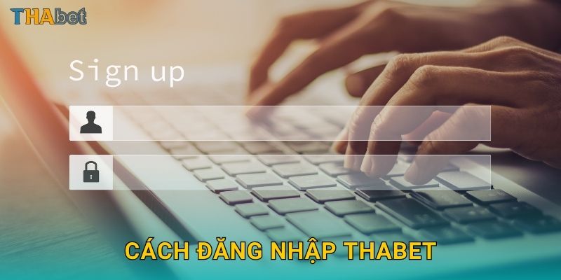 Cách đăng nhập Thabet