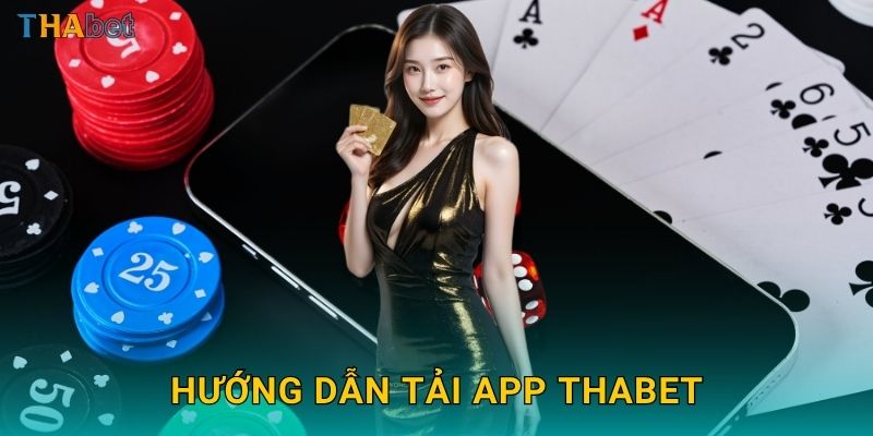 Hướng dẫn tải app Thabet