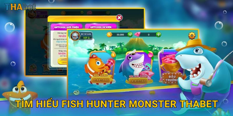 Tìm hiểu Fish Hunter Monster Thabet