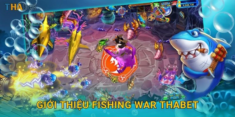 Giới thiệu Fishing War Thabet