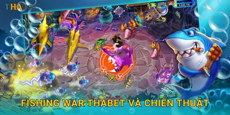 Fishing War Thabet và chiến thuật
