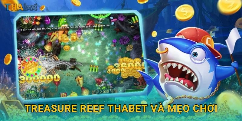 Treasure Reef Thabet và mẹo chơi