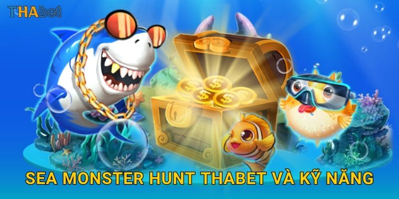 Sea Monster Hunt Thabet và kỹ năng