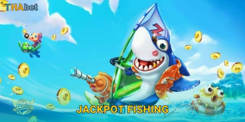 Jackpot Fishing bùng nổ – Cơ hội trúng thưởng cực lớn tại Thabet