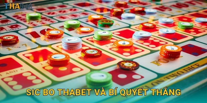 Sic Bo Thabet và bí quyết thắng