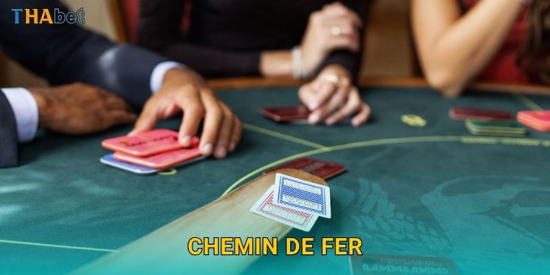 Chemin de Fer cổ điển – Bản gốc Baccarat danh tiếng tại Thabet